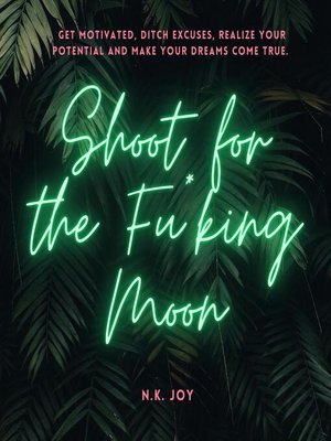 cover image of Shoot for the Fu*king Moon
